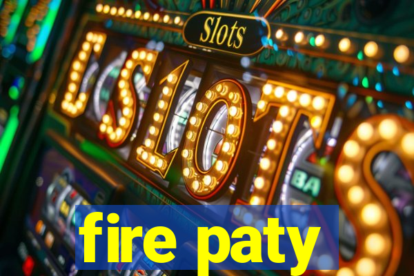 fire paty